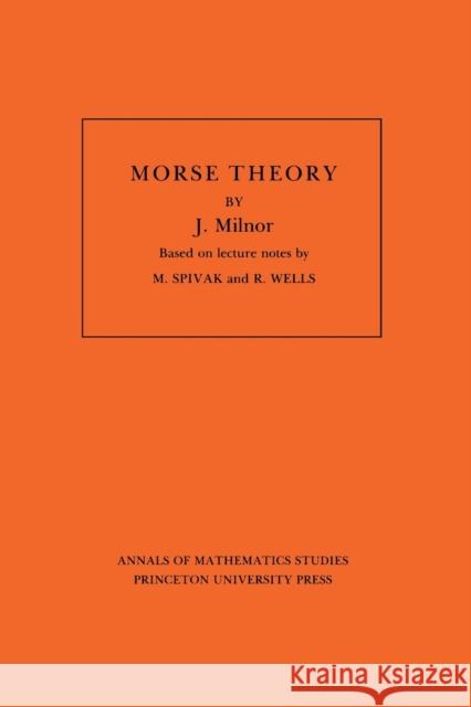 Morse Theory. (Am-51), Volume 51