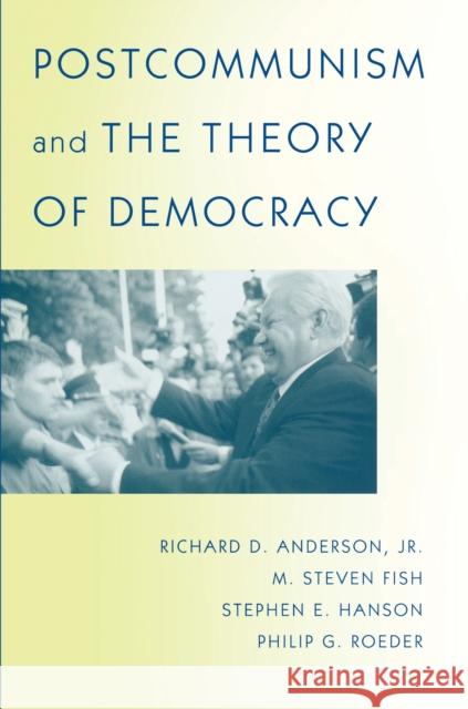 Postcommunism and the Theory of Democracy