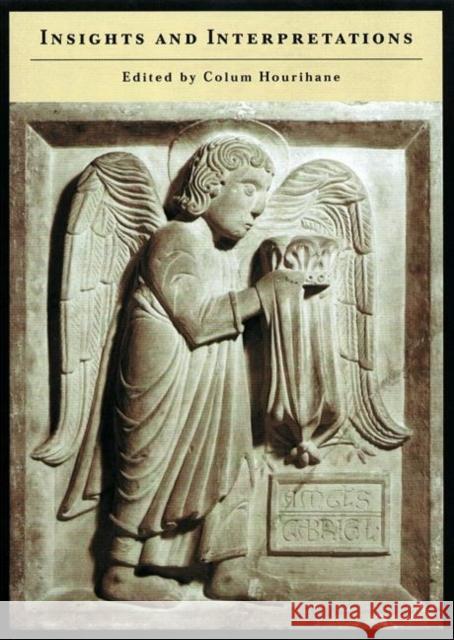 Insights and Interpretations: Studies in Celebration of the Eighty-Fifth Anniversary of the Index of Christian Art