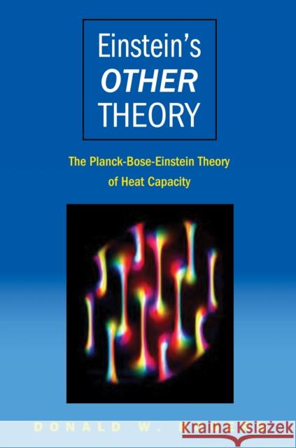 Einstein's Other Theory: The Planck-Bose-Einstein Theory of Heat Capacity