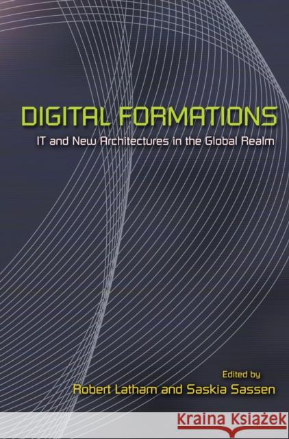 Digital Formations: It and New Architectures in the Global Realm