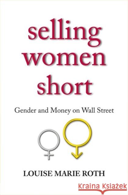 Selling Women Short: Gender Inequality on Wall Street