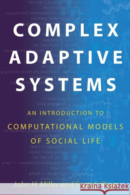 Complex Adaptive Systems: An Introduction to Computational Models of Social Life