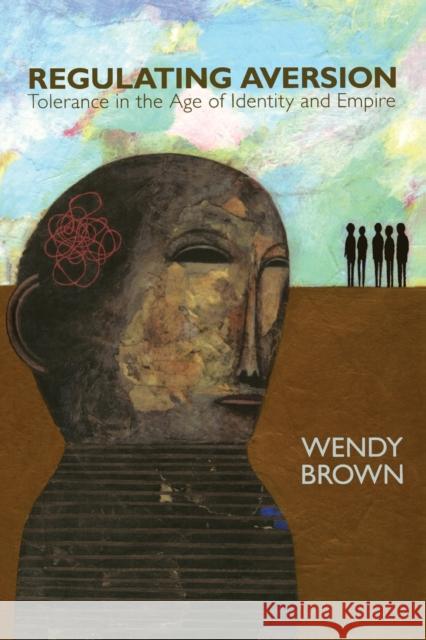 Regulating Aversion: Tolerance in the Age of Identity and Empire