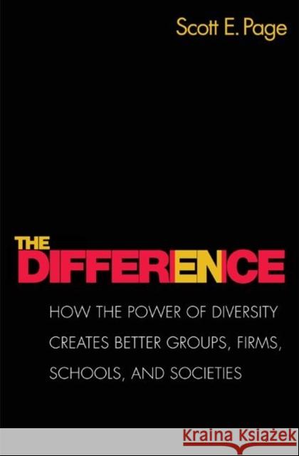 The Difference: How the Power of Diversity Creates Better Groups, Firms, Schools, and Societies - New Edition