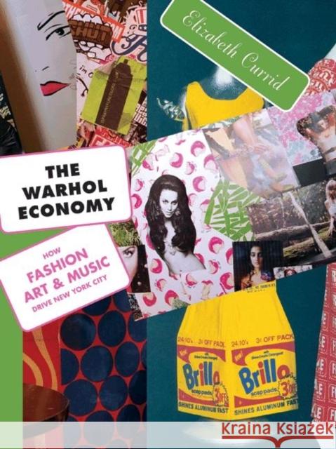 The Warhol Economy: How Fashion, Art, and Music Drive New York City - New Edition