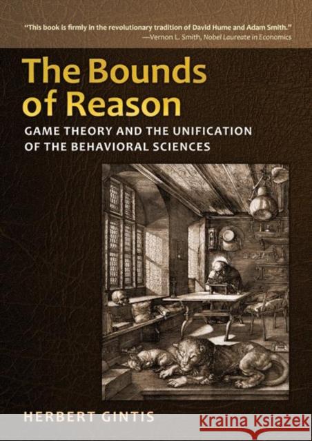 The Bounds of Reason: Game Theory and the Unification of the Behavioral Sciences