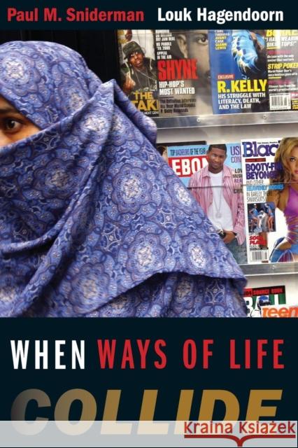 When Ways of Life Collide: Multiculturalism and Its Discontents in the Netherlands