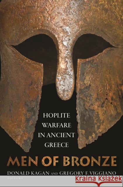 Men of Bronze: Hoplite Warfare in Ancient Greece