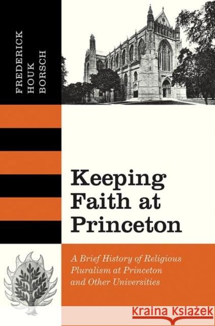 Keeping Faith at Princeton: A Brief History of Religious Pluralism at Princeton and Other Universities