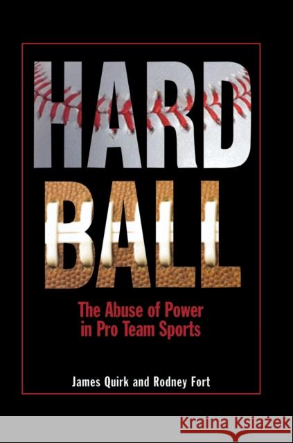 Hard Ball: The Abuse of Power in Pro Team Sports