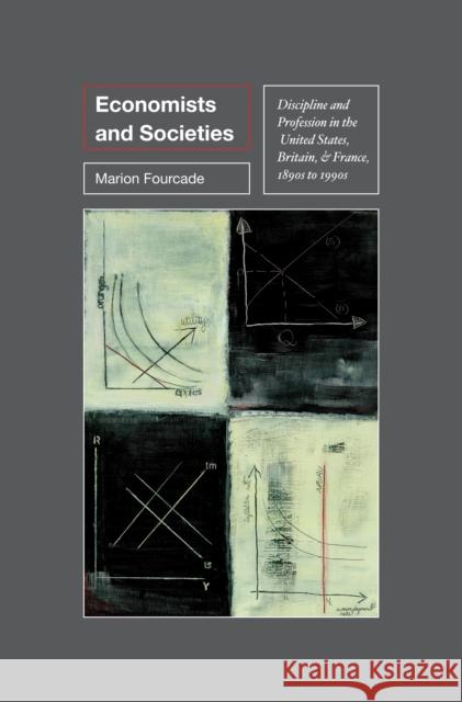 Economists and Societies: Discipline and Profession in the United States, Britain, and France, 1890s to 1990s