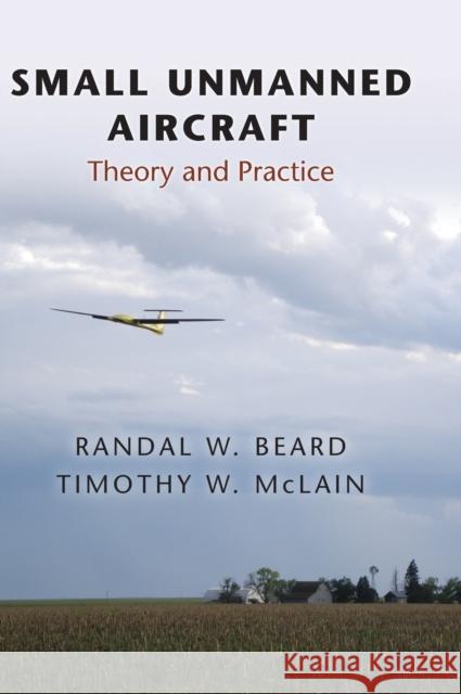 Small Unmanned Aircraft: Theory and Practice