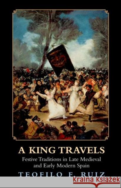 King Travels: Festive Traditions in Late Medieval & Early Mo
