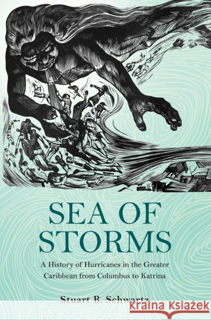 Sea of Storms: A History of Hurricanes in the Greater Caribbean from Columbus to Katrina