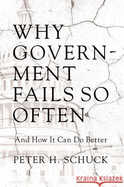 Why Government Fails So Often: And How It Can Do Better