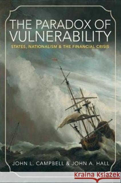 The Paradox of Vulnerability: States, Nationalism, and the Financial Crisis