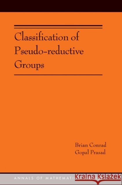 Classification of Pseudo-Reductive Groups (Am-191)