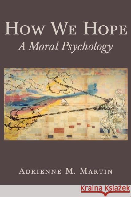 How We Hope: A Moral Psychology