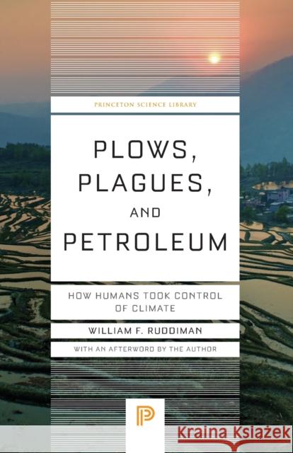 Plows, Plagues, and Petroleum: How Humans Took Control of Climate