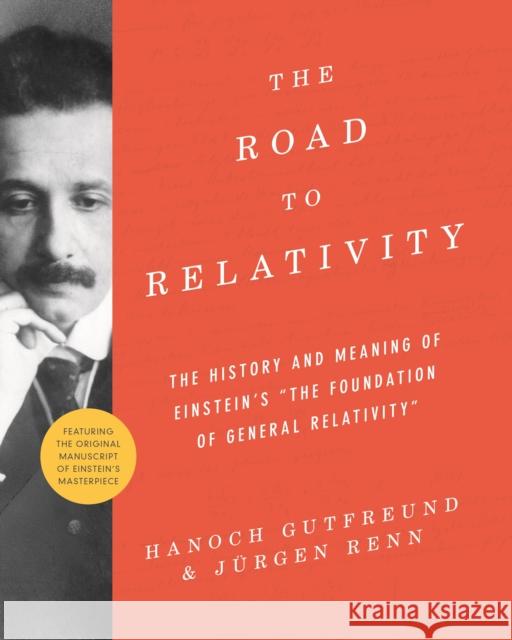 The Road to Relativity: The History and Meaning of Einstein's 