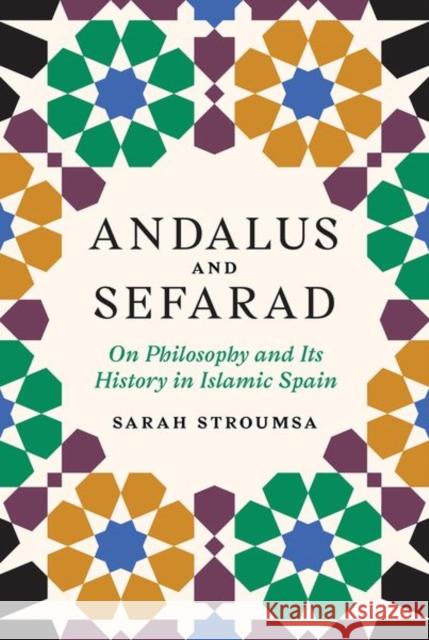 Andalus and Sefarad: On Philosophy and Its History in Islamic Spain