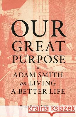 Our Great Purpose: Adam Smith on Living a Better Life