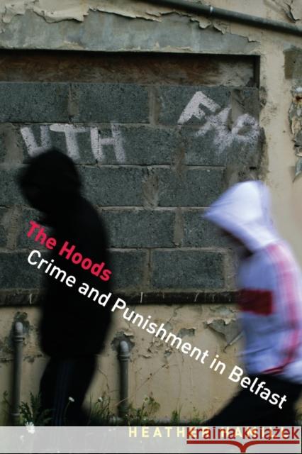 The Hoods: Crime and Punishment in Belfast