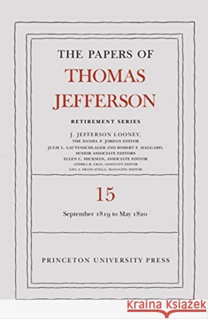 The Papers of Thomas Jefferson: Retirement Series, Volume 15: 1 September 1819 to 31 May 1820