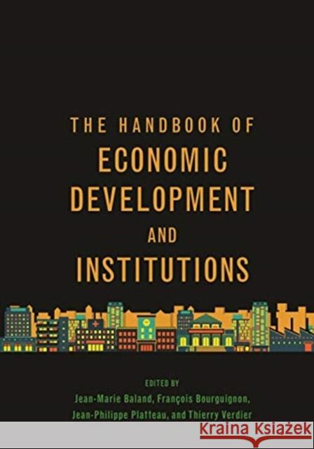 The Handbook of Economic Development and Institutions