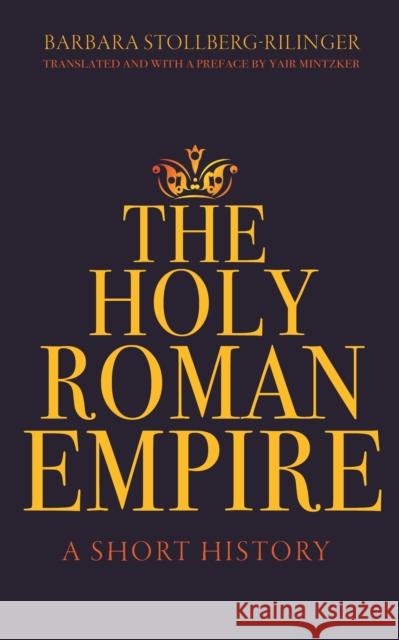 The Holy Roman Empire: A Short History