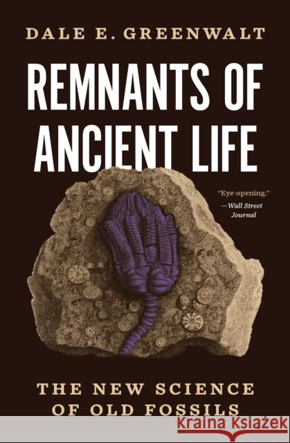 Remnants of Ancient Life: The New Science of Old Fossils
