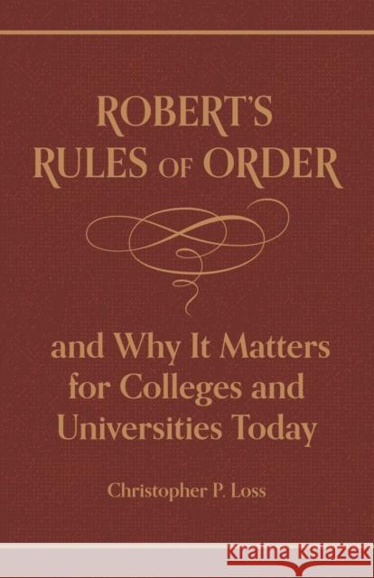 Robert's Rules of Order, and Why It Matters for Colleges and Universities Today