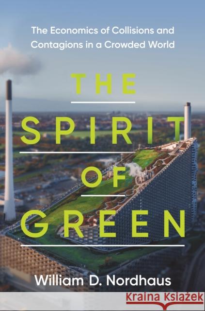 The Spirit of Green: The Economics of Collisions and Contagions in a Crowded World