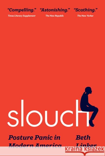 Slouch: Posture Panic in Modern America