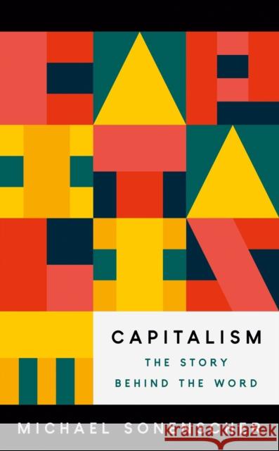 Capitalism: The Story behind the Word