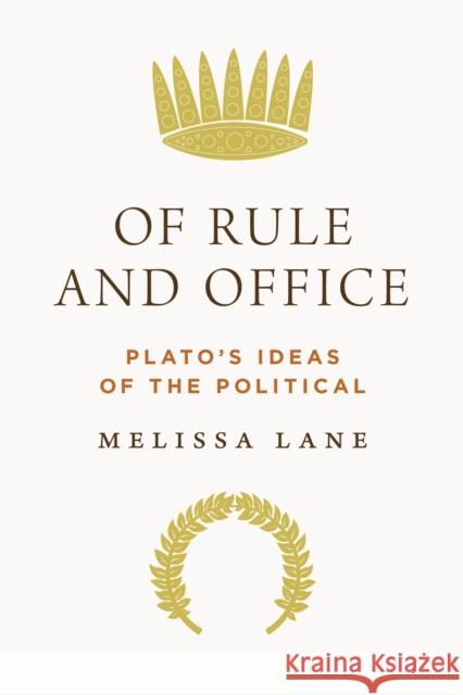 Of Rule and Office: Plato's Ideas of the Political