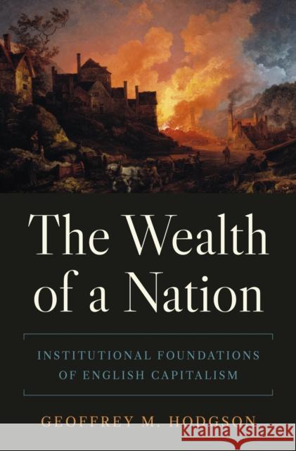 The Wealth of a Nation: Institutional Foundations of English Capitalism