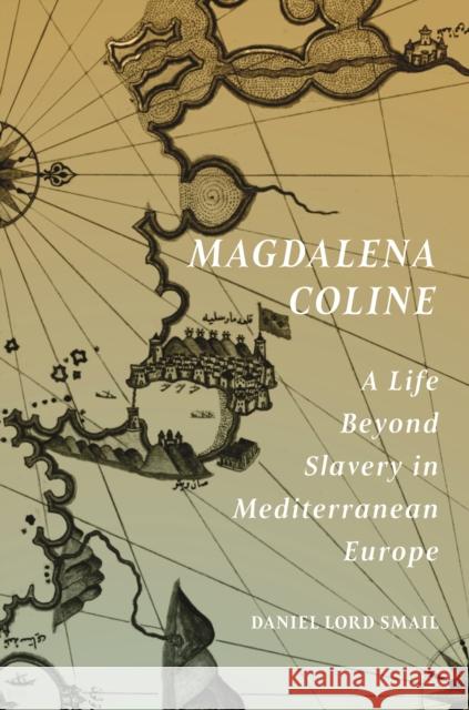 Magdalena Coline: A Life Beyond Slavery in Mediterranean Europe