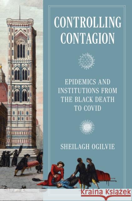 Controlling Contagion: Epidemics and Institutions from the Black Death to Covid