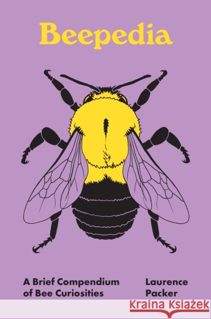 Beepedia: A Brief Compendium of Bee Curiosities