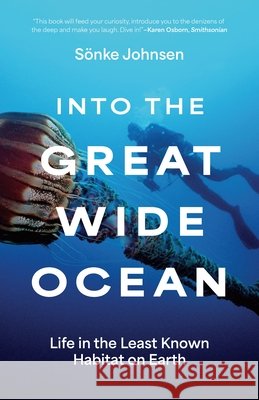 Into the Great Wide Ocean: Life in the Least Known Habitat on Earth