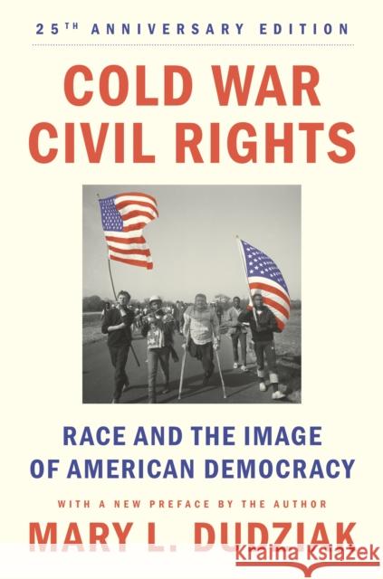 Cold War Civil Rights: Race and the Image of American Democracy, 25th Anniversary Edition