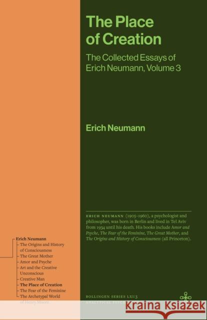 The Place of Creation: The Collected Essays of Erich Neumann, Volume 3