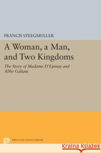 A Woman, a Man, and Two Kingdoms: The Story of Madame d'Épinay and ABBE Galiani