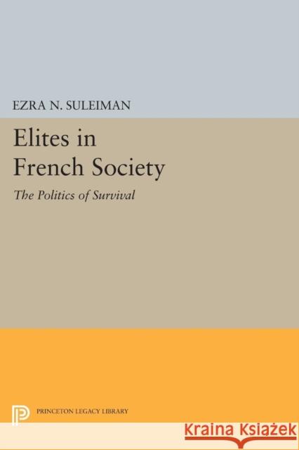 Elites in French Society: The Politics of Survival