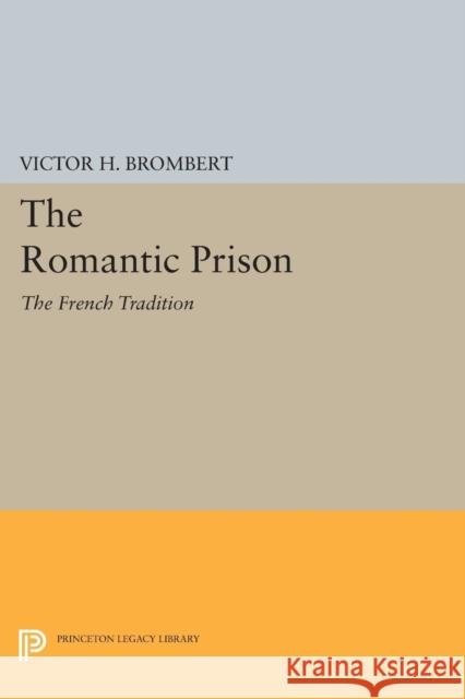 The Romantic Prison: The French Tradition