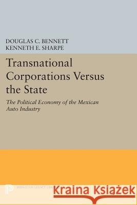 Transnational Corporations Versus the State: The Political Economy of the Mexican Auto Industry