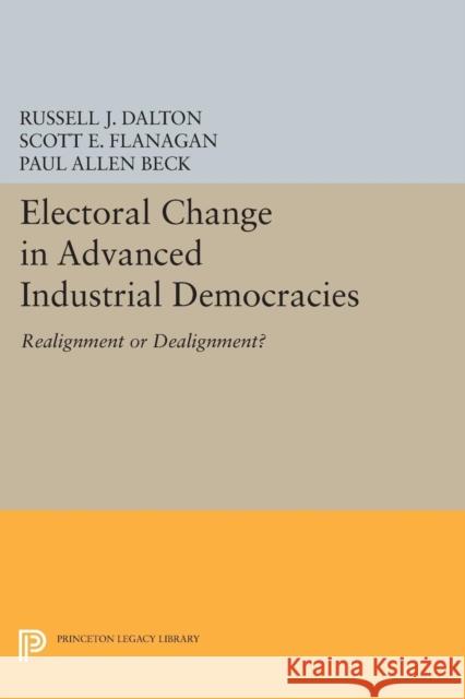 Electoral Change in Advanced Industrial Democracies: Realignment or Dealignment?