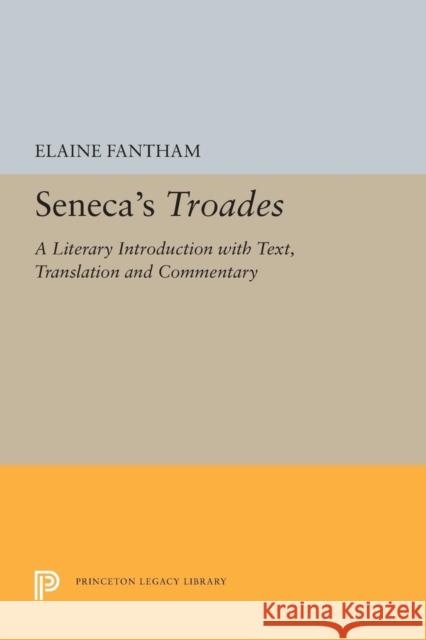 Seneca's Troades: A Literary Introduction with Text, Translation and Commentary